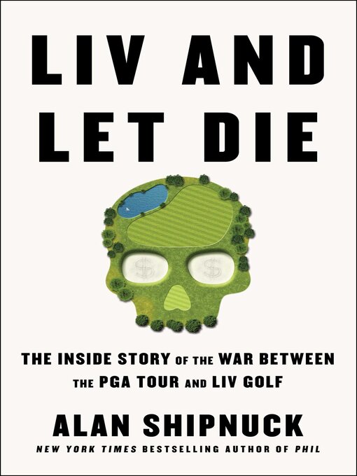 Title details for LIV and Let Die by Alan Shipnuck - Wait list